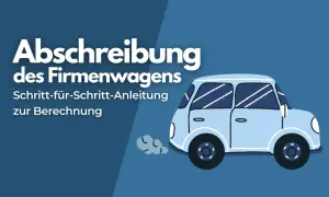 Schritt-für-Schritt-Anleitung zur Berechnung der **Abschreibungsdauer PKW** für Firmenwagen. Ein hellblaues Auto fährt davon.