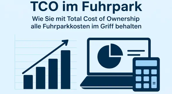 TCO im Fuhrpark: Mit Total Cost of Ownership alle Kosten im Griff. Diagramme, Laptop und Taschenrechner visualisieren die Kostenkontrolle.