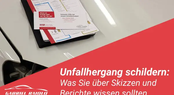 Unfallbericht und Skizzen liegen auf einem Auto. So schildern Sie den Unfallhergang korrekt.