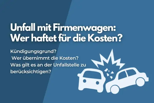Unfall mit Firmenwagen: Wer haftet für die Kosten? Fragen zu Kündigung, Kostenübernahme und Verhalten am Unfallort.