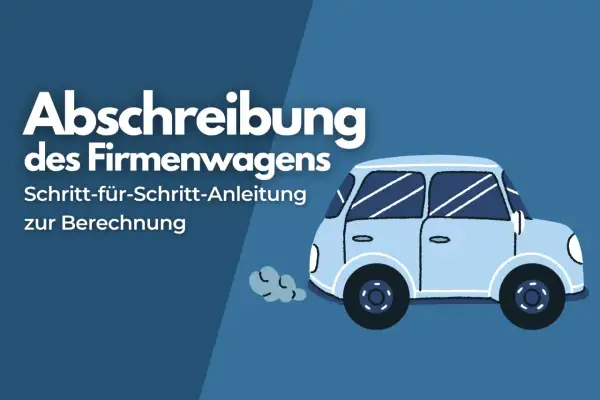 Schritt-für-Schritt-Anleitung zur Berechnung der **Abschreibungsdauer PKW** für Firmenwagen. Ein hellblaues Auto fährt davon.